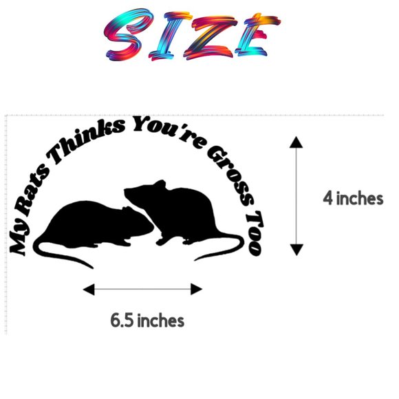My Rats Think You're Gross Too- Funny Rats Vinyl Decals Car, Laptop, Windows, - Picture 4 of 14
